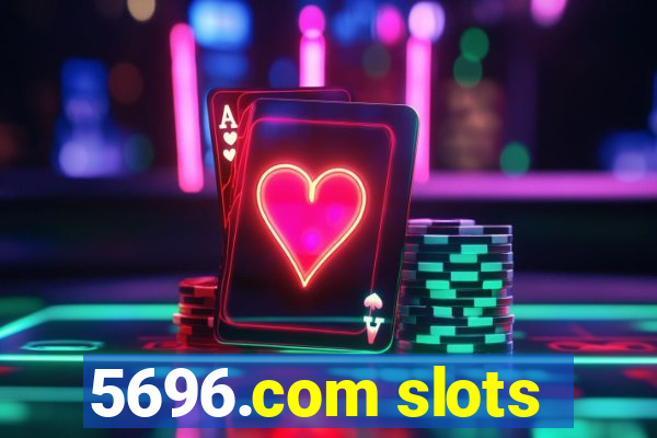 5696.com slots